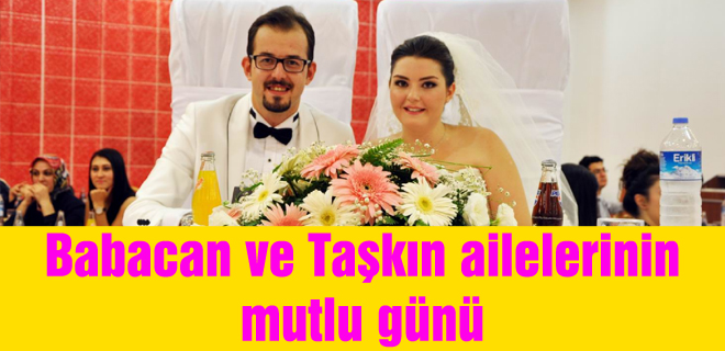 Babacan ve Taşkın ailelerinin mutlu günü