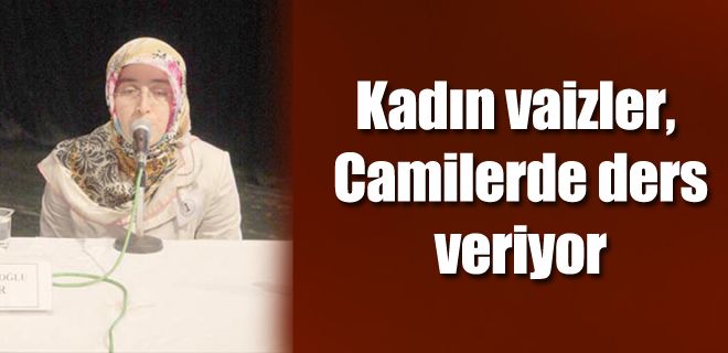 Kadın vaizler, Camilerde ders veriyor 