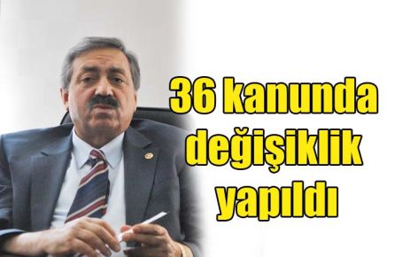 36 kanunda değişiklik yapıldı