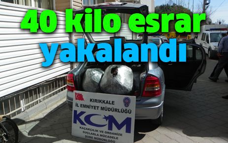 40 kilo esrar yakalandı