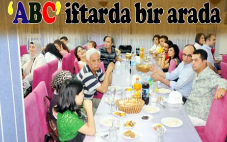 ABC İftarında bir araya geldiler