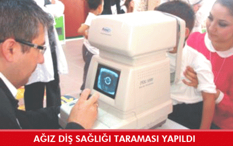 Ağız diş sağlığı taraması yapıldı