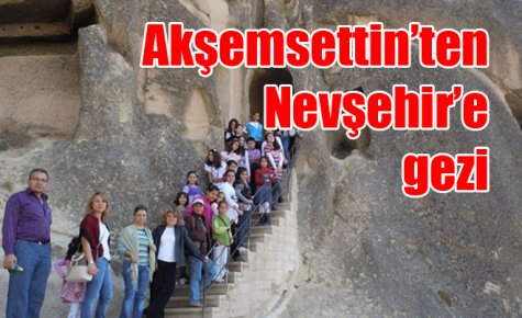 Akşemsettin?ten Nevşehir?e gezi