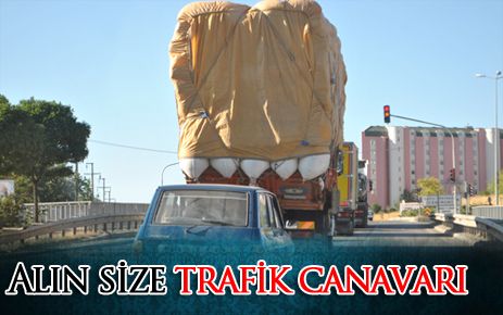 Alın size trafik canavarı