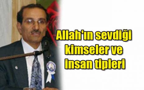 Allah`ın sevdiği kimseler ve insan tipleri