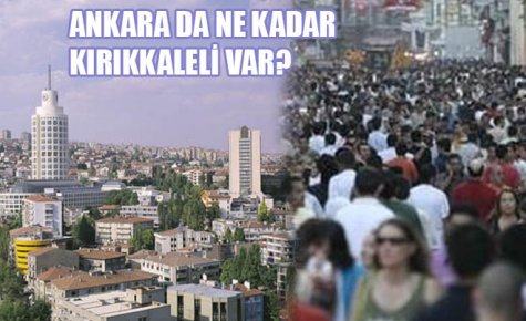 ANKARA?DA 165 BİN KIRIKKALELİ