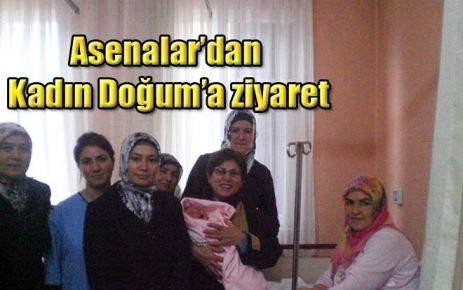 Asenalar?dan Kadın Doğum?a ziyaret 