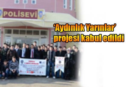 ?Aydınlık Yarınlar? projesi kabul edildi