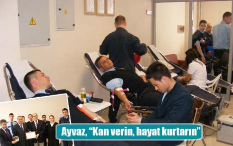 Ayvaz, ?Kan verin, hayat kurtarın?