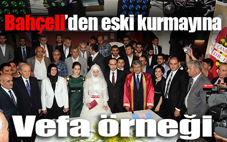 Bahçeli?den eski kurmayına vefa örneği