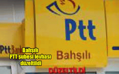 Bahşılı PTT şubesi levhası düzeltildi