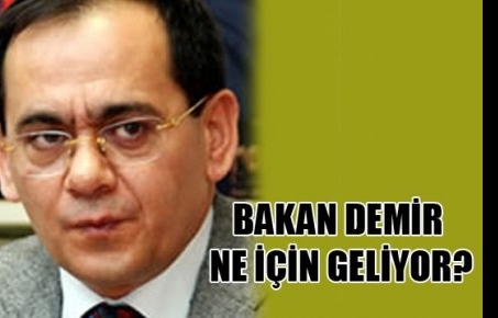 BAKAN DEMİR GELİYOR