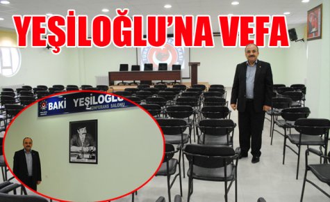 BAKİ YEŞİLOĞLU?NA VEFA