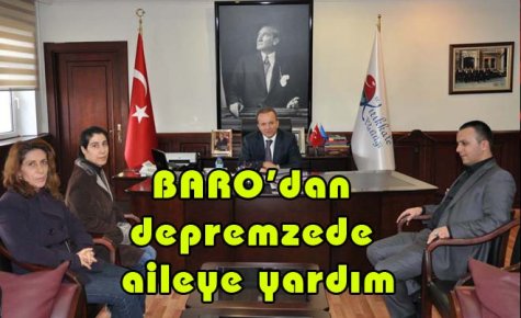 BARO?dan depremzede aileye yardım