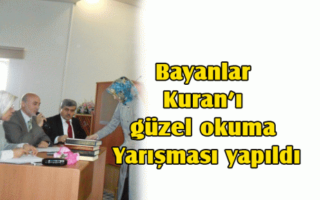 Bayanlar Kuran?ı güzel okuma Yarışması yapıldı