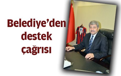 Belediye?den destek çağrısı