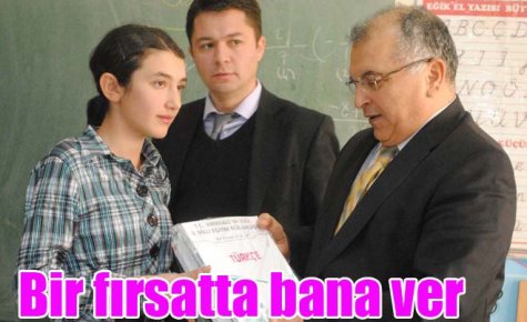 Bir fırsatta bana ver