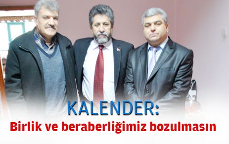 Birlik ve beraberlik bozulmasın