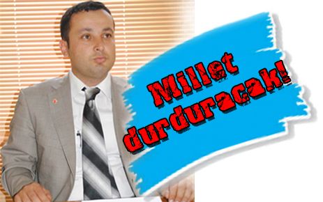 Bu kanı millet durduracak