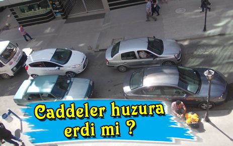 Caddeler huzura erdi mi?