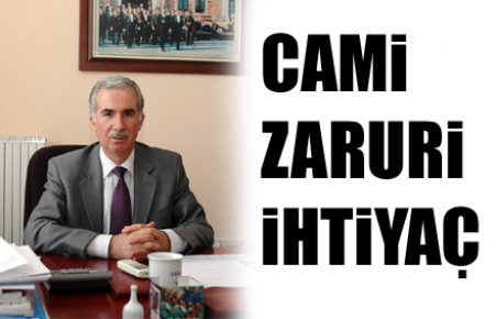 CAMİ ZARURİ İHTİYAÇ