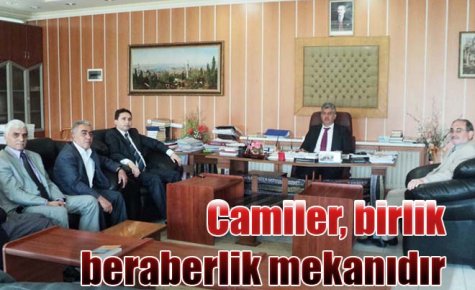 Camiler, birlik beraberlik mekanıdır    