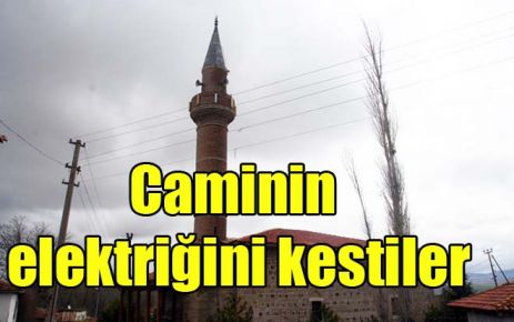 Caminin elektriğini kestiler