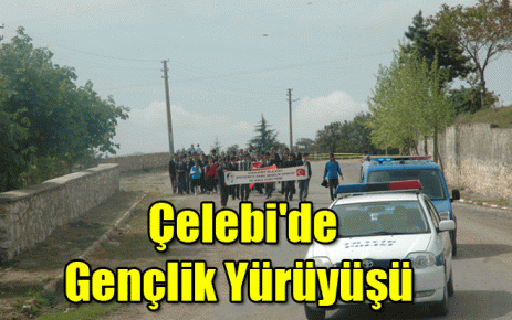  Çelebi`de Gençlik Yürüyüşü 