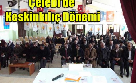 Çelebi?de Keskinkılıç Dönemi 