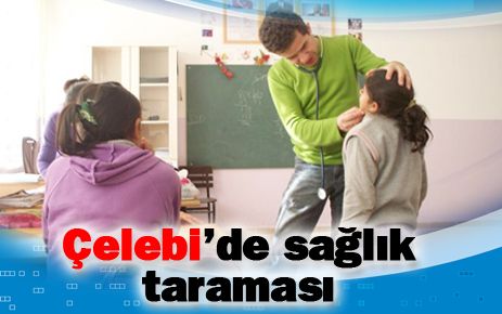 Çelebi?de sağlık taraması