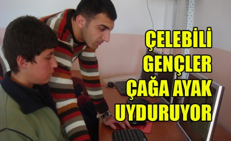 ÇELEBİLİ GENÇLER ÇAĞA AYAK UYDURUYOR 