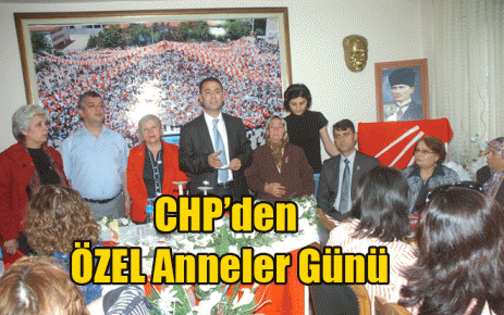 CHP?den ÖZEL Anneler Günü