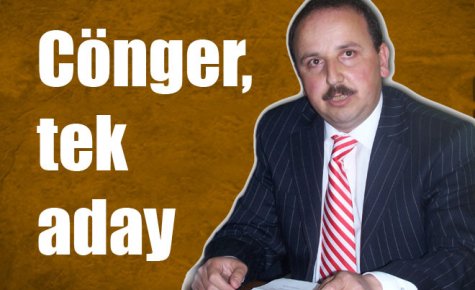 Cönger, Keskin`e tek aday