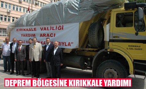 DEPREM BÖLGESİNE KIRIKKALE YARDIMI 