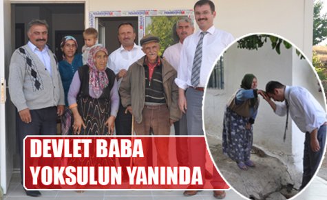 DEVLET BABA YOKSULUN YANINDA 