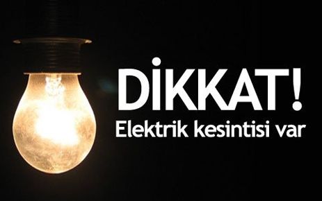 Dikkat! Elektrik kesintisi!