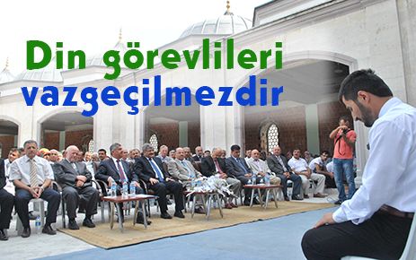 Din görevlileri toplum için vazgeçilmezdir