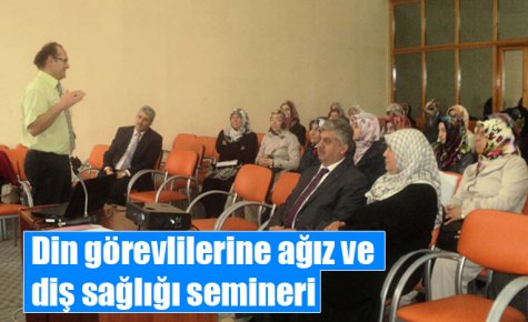 Din görevlilerine ağız ve diş sağlığı semineri