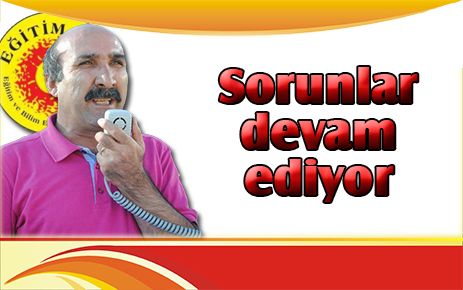 Eğitimdeki sorunlar devam ediyor