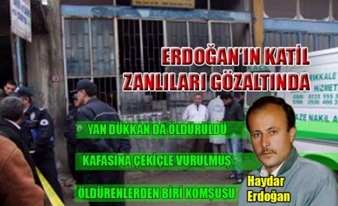 ERDOĞAN?IN KATİL ZANLILARI GÖZALTINDA