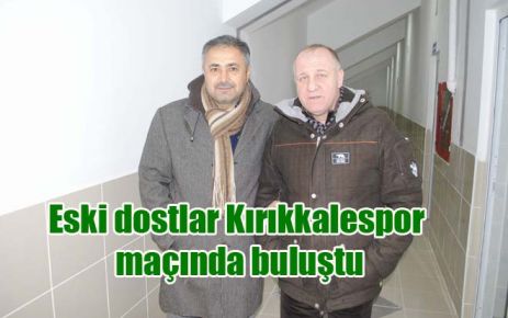 Eski dostlar Kırıkkalespor maçında buluştu