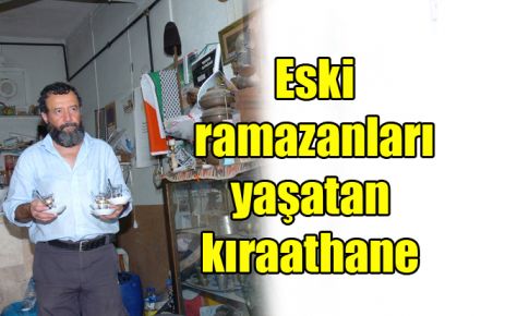 Eski ramazanları yaşatan kıraathane 