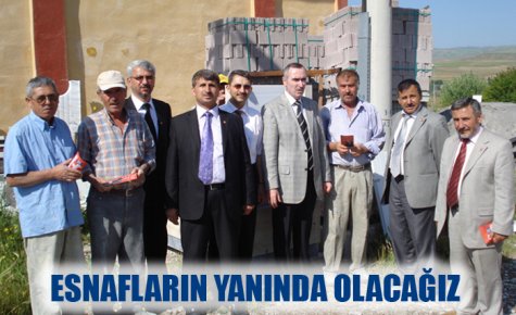 ESNAFLARIN YANINDA OLACAĞIZ 