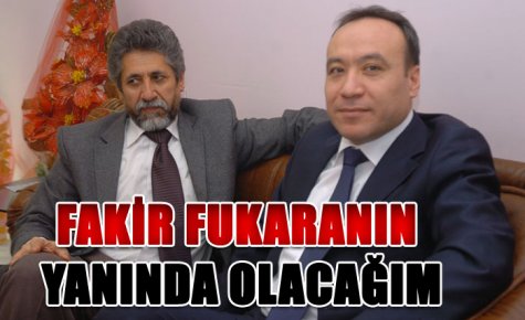 FAKİR FUKARANIN YANINDA OLACAĞIM