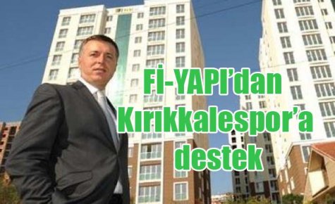 Fİ-YAPI?dan Kırıkkalespor?a destek