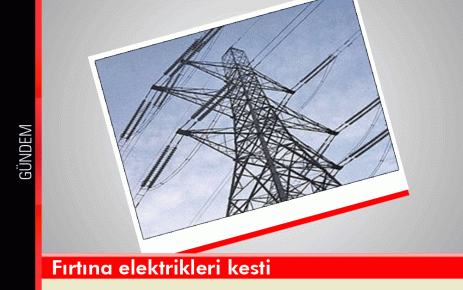 Fırtına elektrikleri kesti