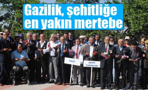 Gazilik, şehitliğe en yakın mertebe