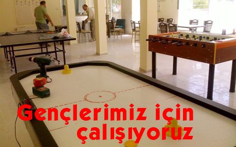 Gençlerimiz için çalışıyoruz