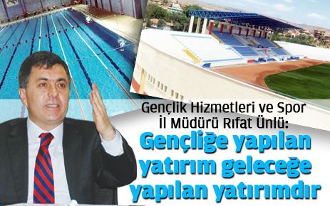 Gençliğe yapılan yatırım geleceğe yapılan yatırımdır