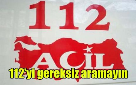 Gereksiz aramayın